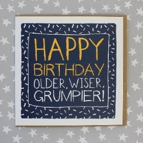 'Older, Wiser, Grumpier' Birthday Card
